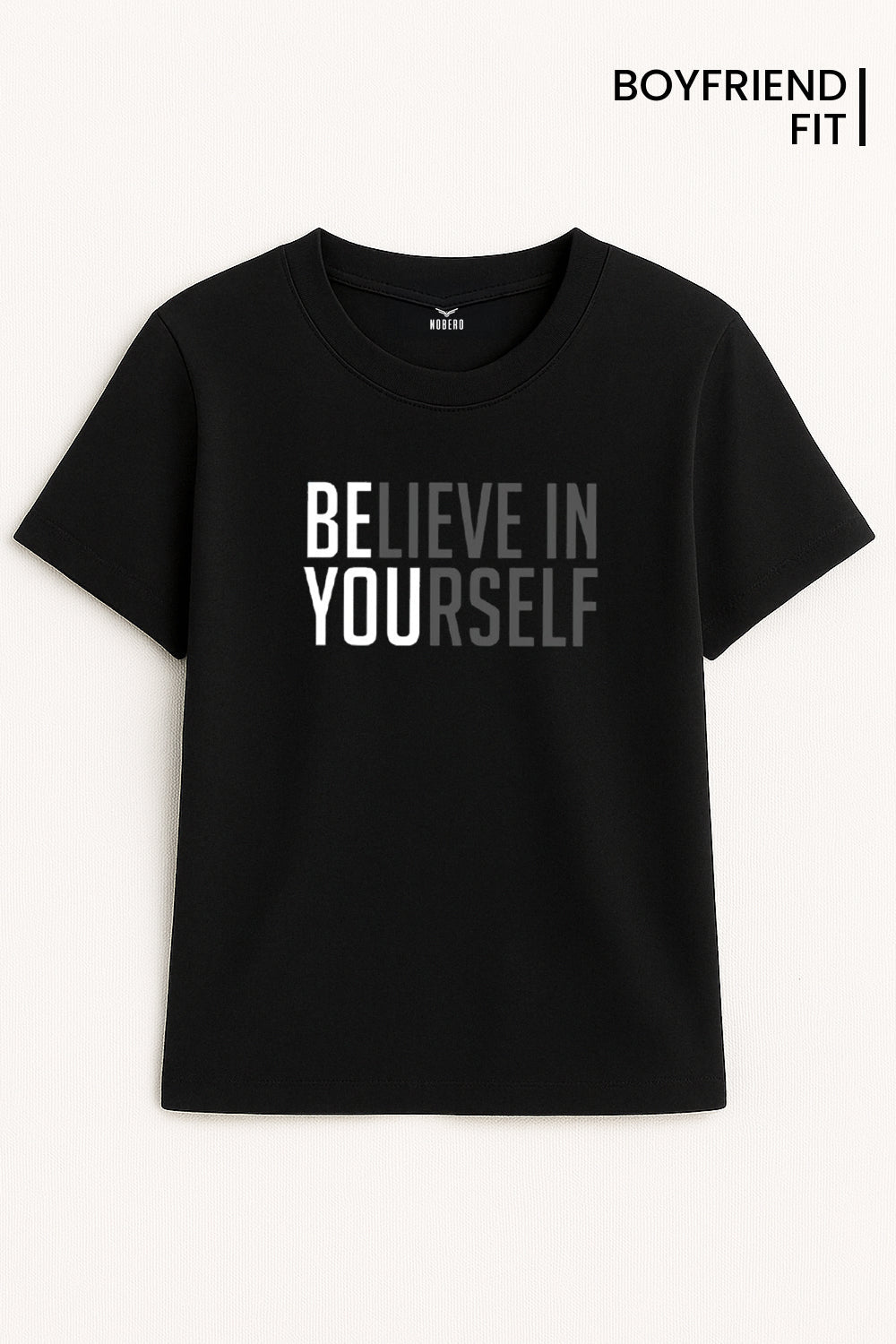 Boyfriend Believe in Yourself Classic Fit T-Shirt