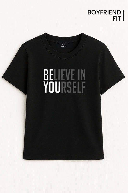 Boyfriend Believe in Yourself Classic Fit T-Shirt