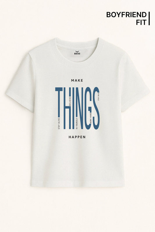 Make Things Happen Classic Fit T-Shirt