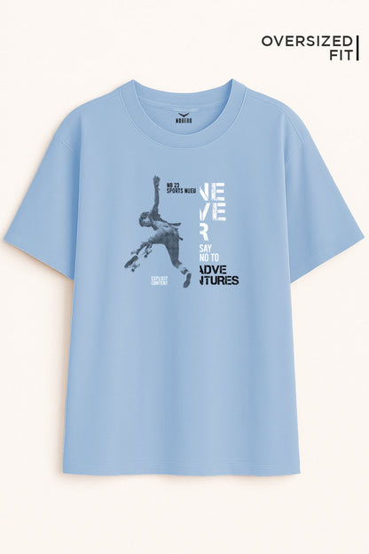 Never say no Oversized Fit Women Tee