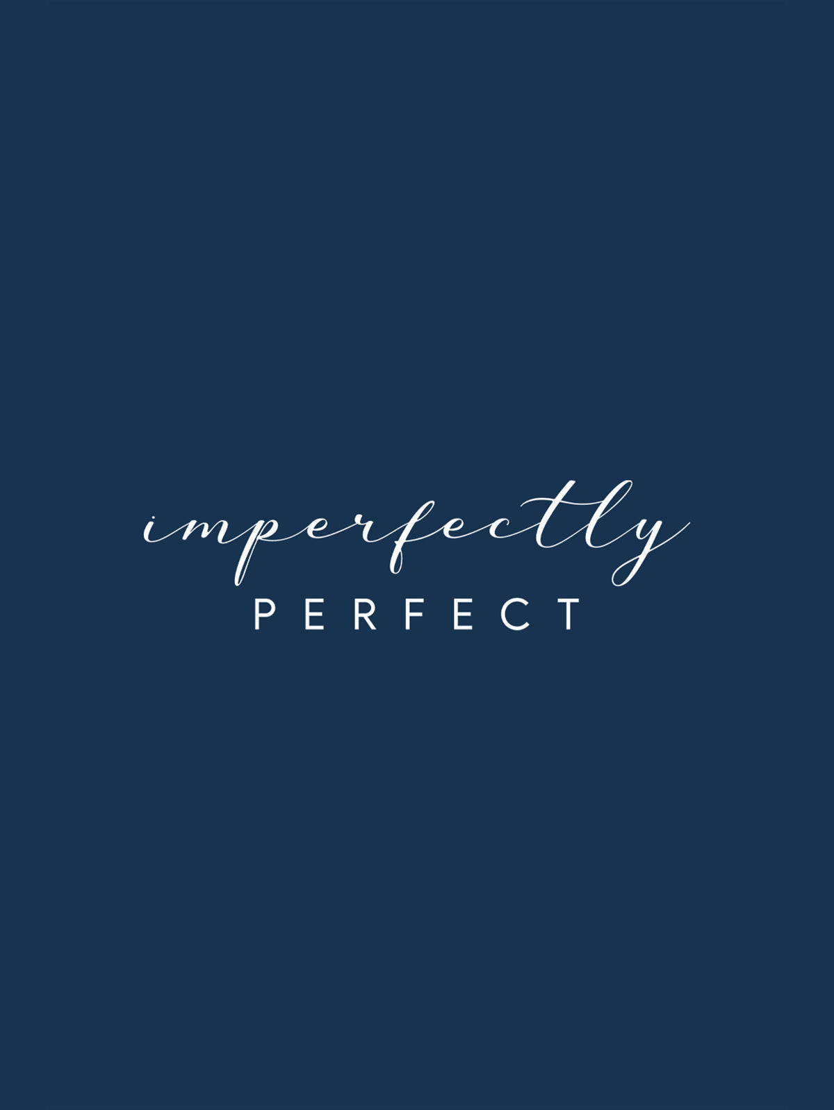 Imperfectly Perfect Women Classic Fit Tee