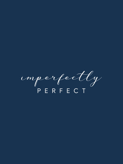 Imperfectly Perfect Women Classic Fit Tee