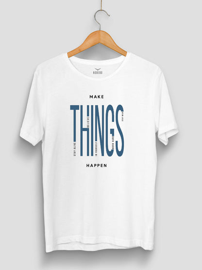Make Things Happen Classic Fit T-Shirt